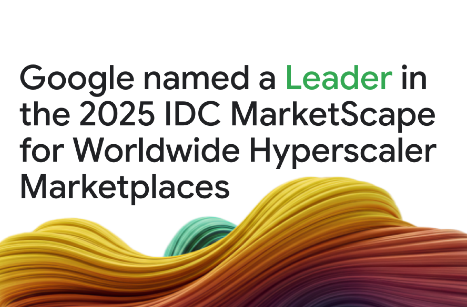 Google named a Leader in the 2025 IDC MarketScape for Worldwide Hyperscaler Marketplaces